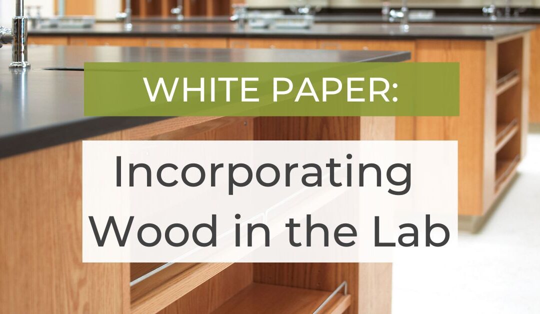 White Paper: Incorporating Wood in the Lab